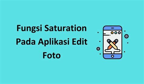 Saturate filter pada Aplikasi Editing Foto