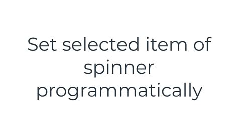 Set selected item of spinner programmatically
