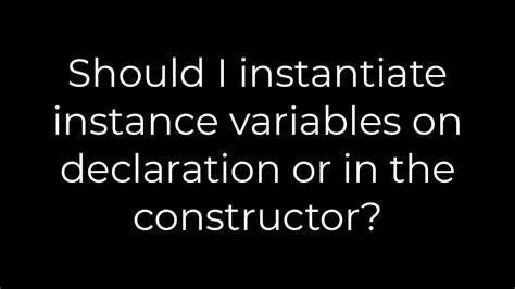 Should I instantiate instance variables on declaration or in the constructor