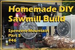 Spencer's Mountain Sawmill Build