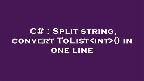 Split string convert ToListint in one line