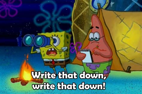 Spongebob Write That Down Meme Template