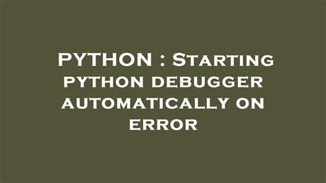 Starting python debugger automatically on error
