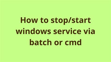 Stop and Start a service via batch or cmd file