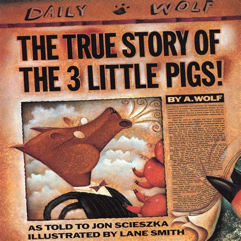 The True Story of the Three Little Pigs by Jon Scieszka