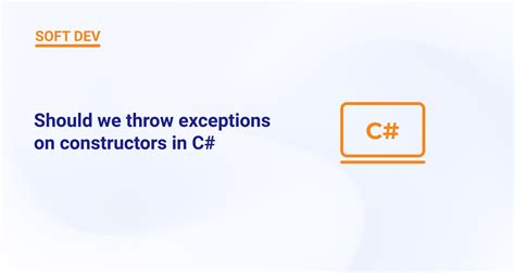 Throwing exceptions from constructors