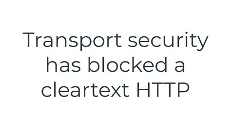 Transport security has blocked a cleartext HTTP