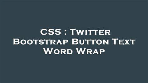 Twitter Bootstrap Button Text Word Wrap