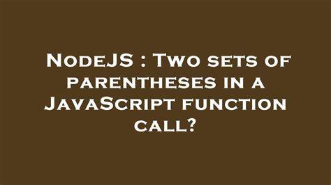Two sets of parentheses after function call
