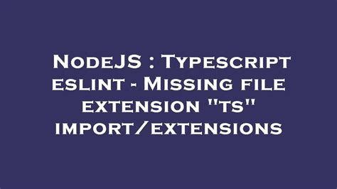 Typescript eslint - Missing file extension ts importextensions