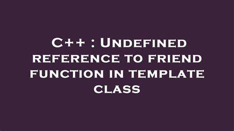 Undefined reference to template class constructor duplicate