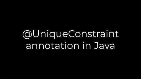 UniqueConstraint annotation in Java