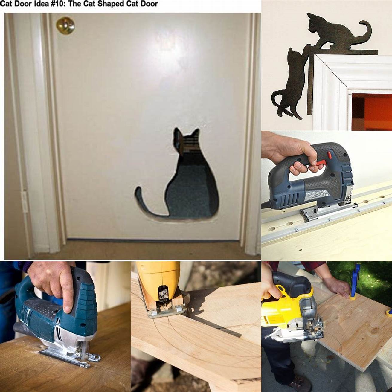Use a jigsaw to cut out the opening for the cat door