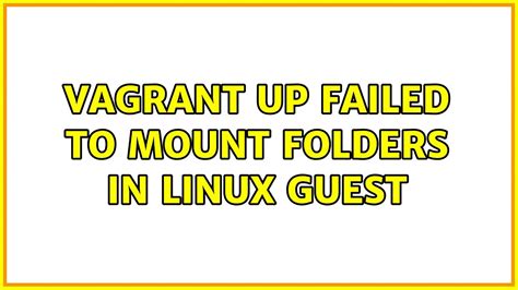 Vagrant error  Failed to mount folders in Linux guest