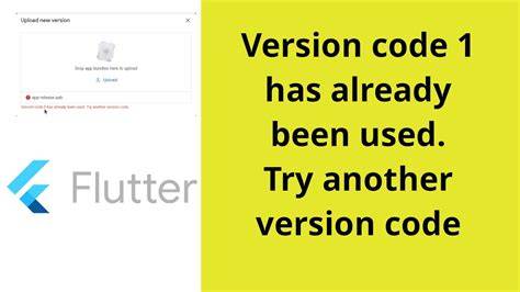 Version code 1 has already been used Try another version code