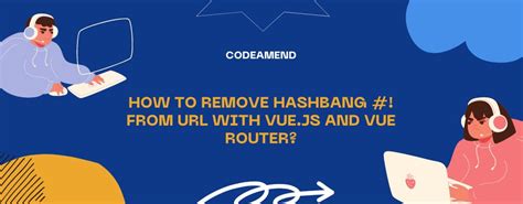 Vuejs - How to remove hashbang  from url