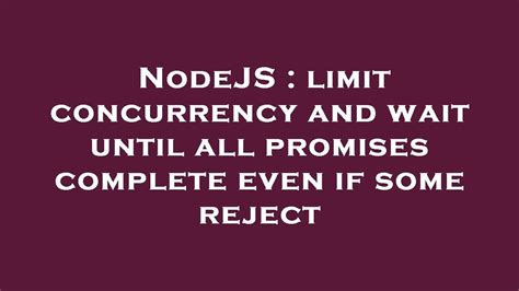 Wait until all promises complete even if some rejected