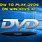 Watch DVD On Windows 10