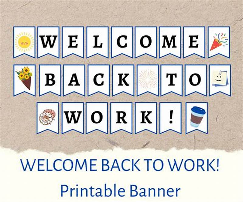 Welcome Back To Work Sign Printable