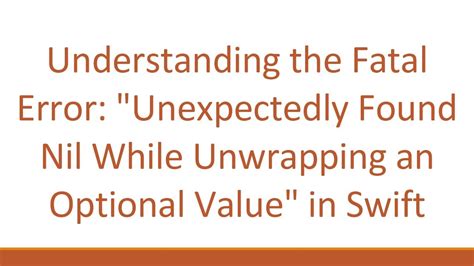 What does Fatal error Unexpectedly found nil while unwrapping an Optional value mean