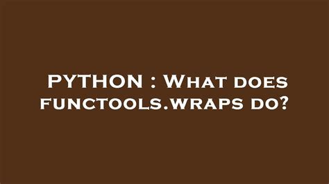 What does functoolswraps do