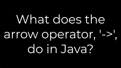 What does the arrow operator - do in Java