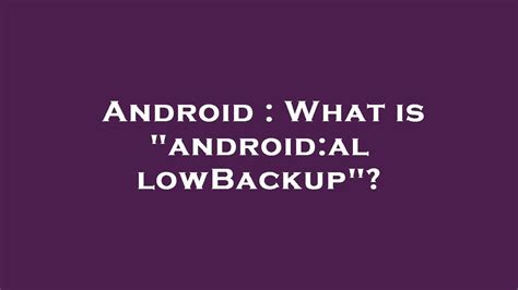 What is androidallowBackup