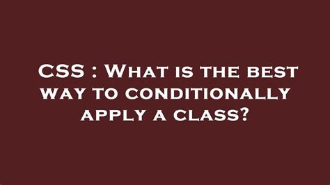 What is the best way to conditionally apply a class