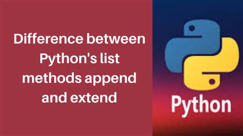 What is the difference between Pythons list methods append and extend