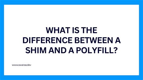 What is the difference between a shim and a polyfill