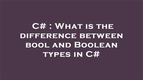 What is the difference between bool and Boolean types in C