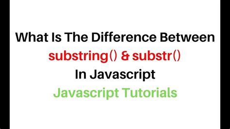 What is the difference between substr and substring
