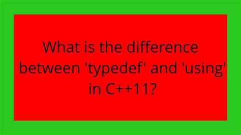 What is the difference between typedef and using