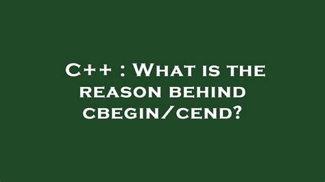 What is the reason behind cbegincend