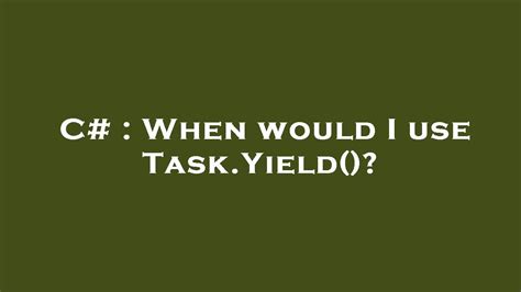 When would I use TaskYield