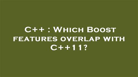 Which Boost features overlap with C11