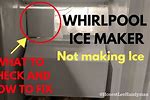 Whirlpool Refrigerator Ice Maker Not Making Ice