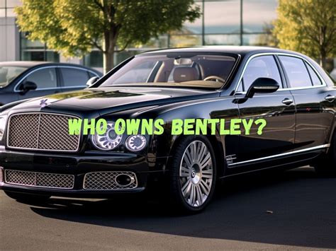 Who Owns Bentley Cars