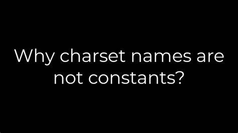 Why charset names are not constants