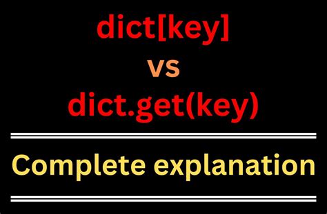 Why dictgetkey instead of dictkey
