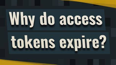 Why do access tokens expire