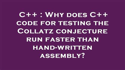 Why does C code for testing the Collatz conjecture run faster than hand-written assembly