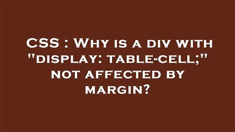 Why is a div with display table-cell not affected by margin