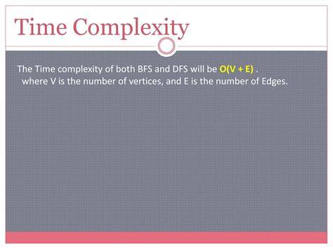 Why is the time complexity of both DFS and BFS O V  E 