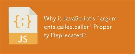 Why was the argumentscalleecaller property deprecated in JavaScript