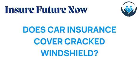 Will Car Insurance Cover Cracked Windshield