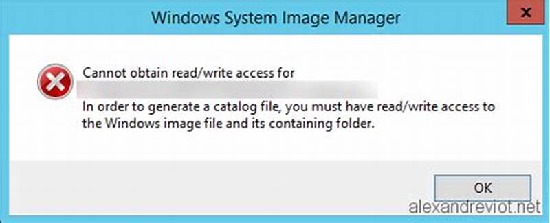 Windows System Image Manager Cannot Create Catalog File