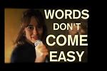Words Don't Come Easy Song Bing