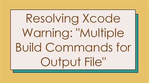 Xcode warning Multiple build commands for output file