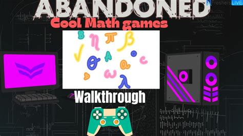 Abandoned Cool Math Walkthrough